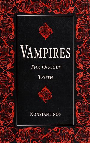 Vampires: The Occult Truth by Konstantinos