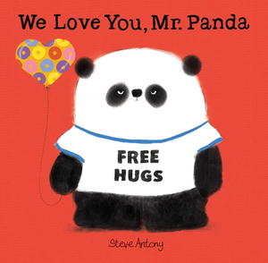 We Love You, Mr. Panda by Steve Antony