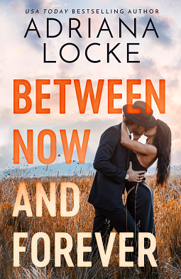 Between Now and Forever by Adriana Locke