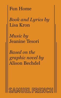Fun Home: The Musical by Jeanine Tesori, Lisa Kron