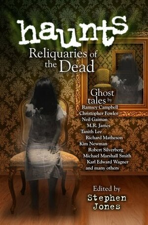 Haunts: Reliquaries of the Dead by Stephen Jones