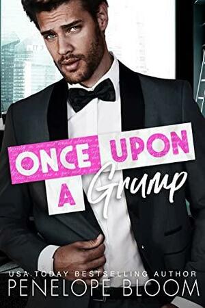 Once Upon A Grump: An Enemies to Lovers Romance by Penelope Bloom, Wander Aguiar