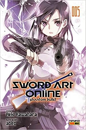Sword Art Online, Vol. 5: Phantom Bullet by Reki Kawahara