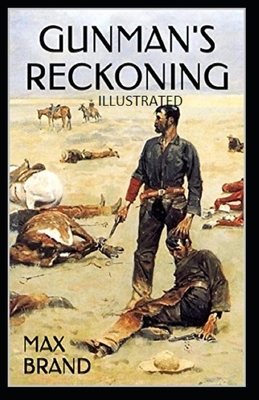 Gunman's Reckoning Illustrated by Max Brand