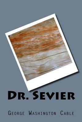 Dr. Sevier by George Washington Cable