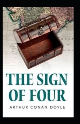 The Sign of Four Illustrated by Arthur Conan Doyle