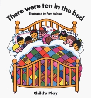 There Were Ten in the Bed by Pam Adams