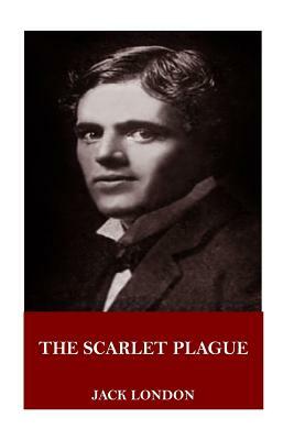 The Scarlet Plague by Jack London