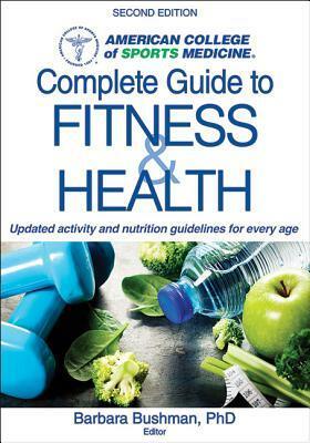 Acsm's Complete Guide to Fitness & Health by American College of Sports Medicine, Barbara Bushman