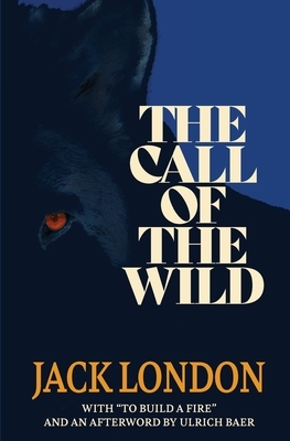 The Call of the Wild (Warbler Classics) by Jack London, Ulrich Baer