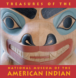 Treasures of the National Museum of the American Indian: Smithsonian Institute by Clara Sue Kidwell