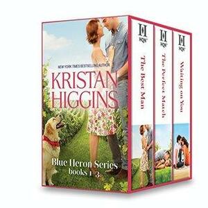 Blue Heron #1-3: The Best Man \The Perfect Match \Waiting on You by Kristan Higgins