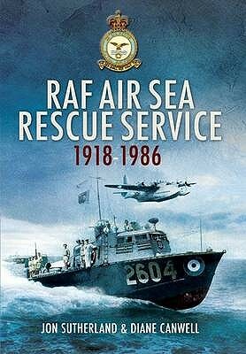 RAF Air Sea Rescue Service 1918-1986 by Jon Sutherland, Diane Canwell