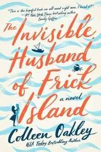 The Invisible Husband of Frick Island by Colleen Oakley
