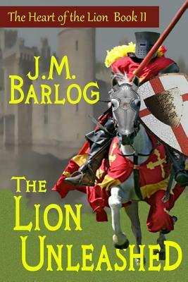The Lion Unleashed by J.M. Barlog
