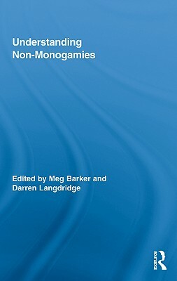 Understanding Non-Monogamies by Meg Barker, Darren Langdridge