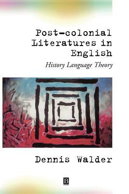 Post-Colonial Literatures in English by Dennis Walder