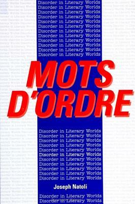 Mots d'Ordre: Disorder in Literary Worlds by Joseph Natoli