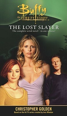 Buffy the Vampire Slayer: The Lost Slayer Omnibus by Christopher Golden, Joss Whedon