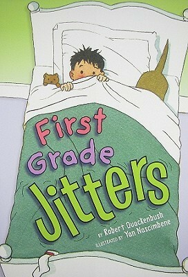 First Grade Jitters by Yan Nascimbene, Robert M. Quackenbush