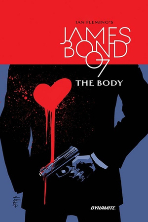 James Bond: The Body by Eoin Marron, Aleš Kot, Rapha Lobosco, Antonio Fuso, Hayden Sherman, Luca Casalanguida