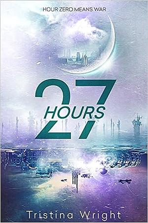 27 Hours by Tristina Wright