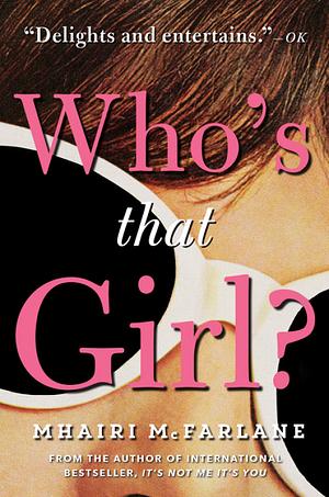 Who's That Girl? by Mhairi McFarlane