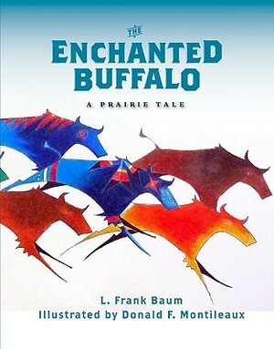 The Enchanted Buffalo by Donald F. Montileaux, L. Frank Baum