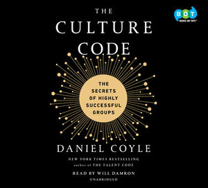 The Culture Code: The Secrets of Highly Successful Groups by Daniel Coyle