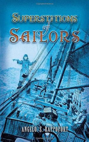 Superstitions of Sailors by Angelo Solomon Rappoport