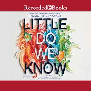 Little Do We Know by Tamara Ireland Stone