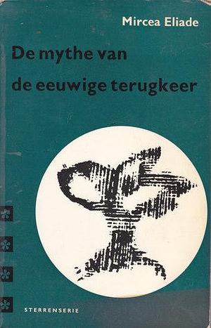 De mythe van de eeuwige terugkeer by Mircea Eliade, Mircea Eliade