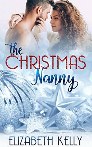 The Christmas Nanny by Elizabeth Kelly