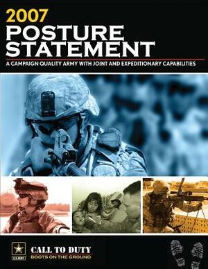 2007 Posture Statement: A Campaign Quality Army With Joint and Expeditionary Capabilites by United States Army