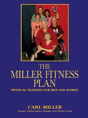 The Miller Fitness Plan by Carl Miller