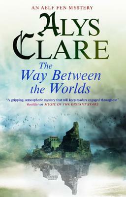 The Way Between the Worlds by Alys Clare