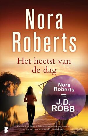 Het heetst van de dag by Nora Roberts