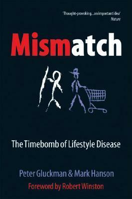 Mismatch: Why Our World No Longer Fits Our Bodies by Mark Hanson, Peter Gluckman
