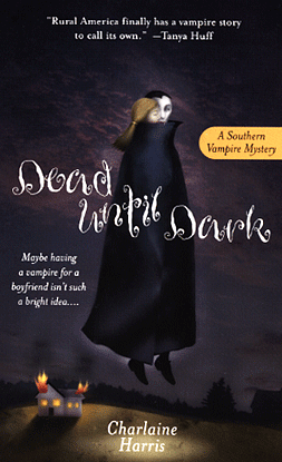 Dead Until Dark  by Charlaine Harris