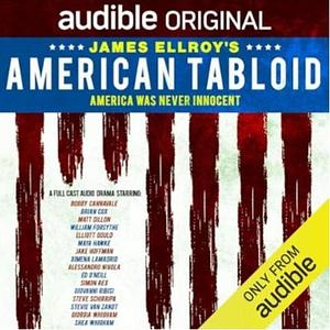 James Ellroy's American Tabloid: A Full Cast Audio Drama by James Ellroy, James Ellroy