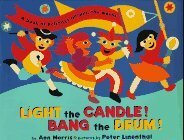 Light the Candle! Bang the Drum!: A Book of Holidays from Around the World by Peter Linenthal, Ann Morris