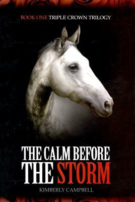 The Calm Before the Storm by Kim Campbell