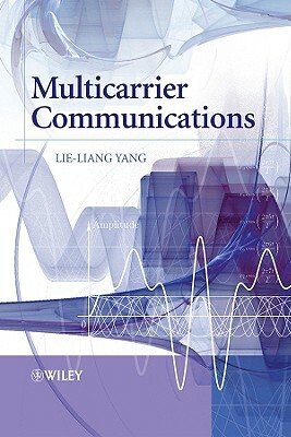 Multicarrier Communications by Lie-Liang Yang