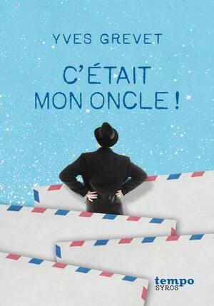 C'était mon oncle by Yves Grevet