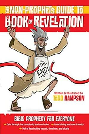 The Non-Prophet's Guide to™ the Book of Revelation: Bible Prophecy for Everyone by Todd Hampson