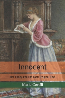 Innocent: Her Fancy and His Fact: Original Text by Marie Corelli