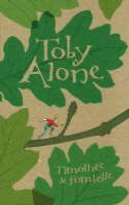Toby Alone by Timothée de Fombelle