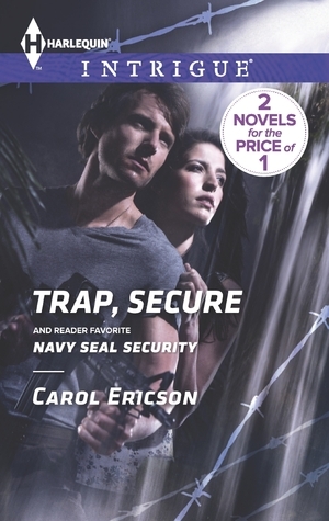 Trap, Secure & Navy SEAL Security by Carol Ericson