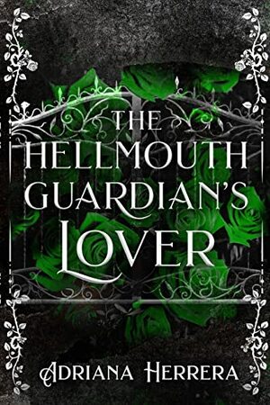 The Hellmouth Guardian's Lover by Adriana Herrera