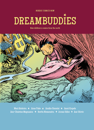 Dreambuddies: New Children's Comics from the North by Joonas Sildre, Aarni Korpela, Ann Udovic, Mari Ahokoivu, Ann-Chrstine Magnusson, Annika Giannini, Anna Fiske, Reeta Niemensivu